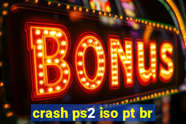 crash ps2 iso pt br